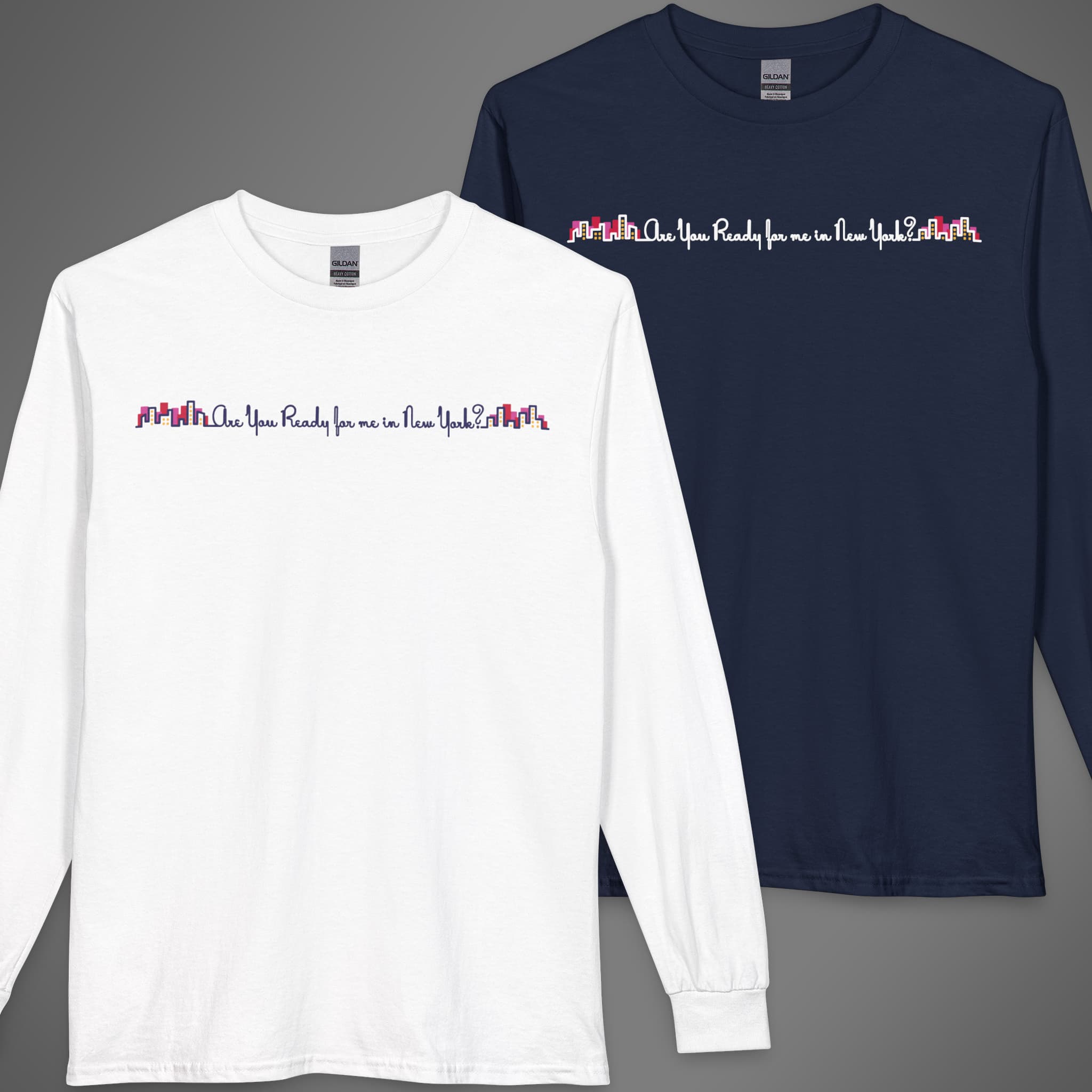 Text "Are You Ready For Me In New York?" printed on a long sleeve shirt